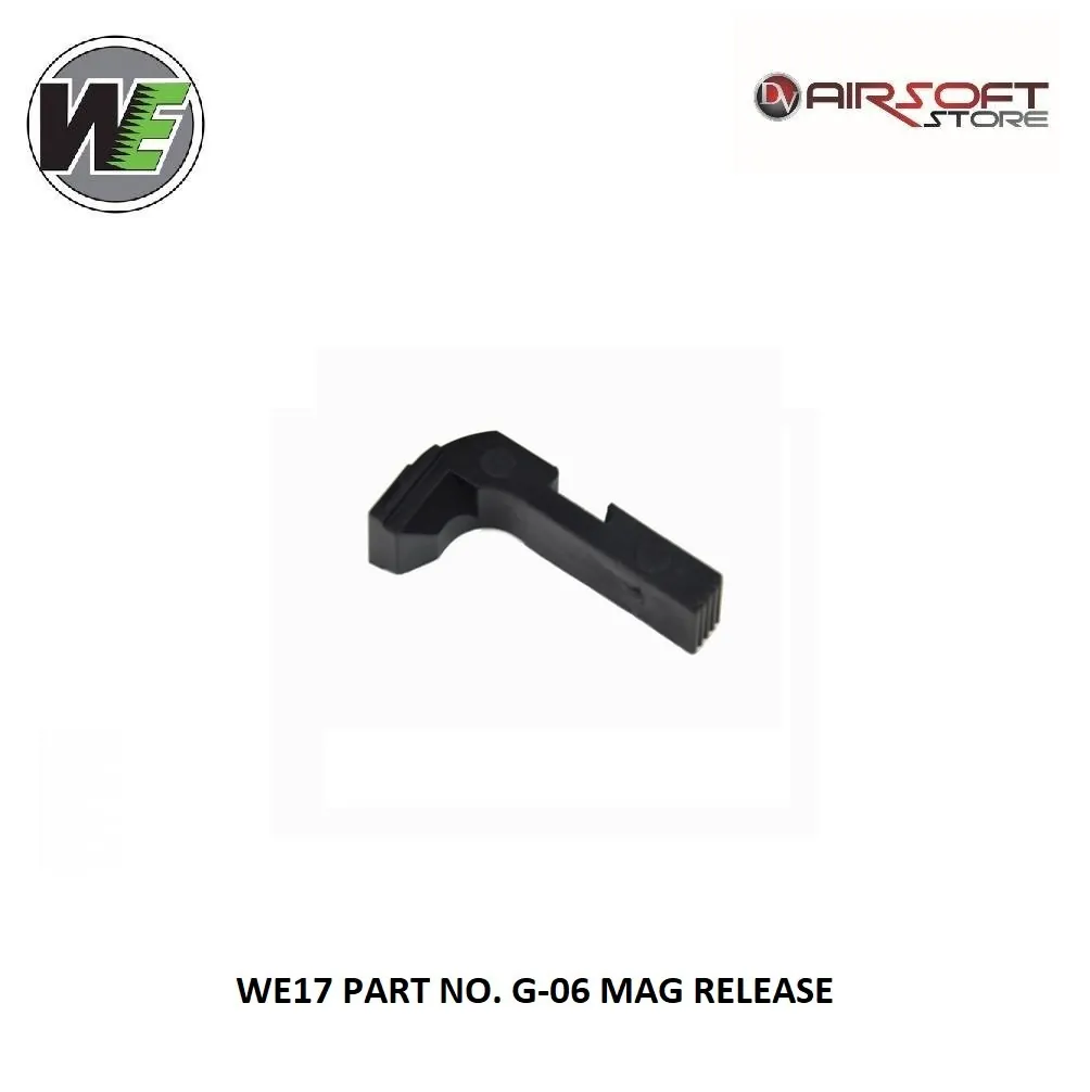 [2100000018000] WE17 Part No. G-06 Mag Release